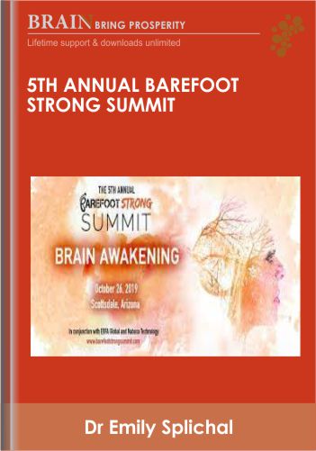 5th Annual Barefoot Strong Summit - Dr Emily Splichal