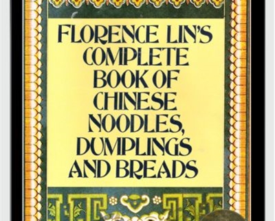 Florence Lins Complete Book of Chinese Noodles2C Dumplings and Breads » esyGB Fun-Courses