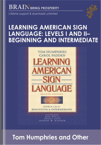 Learning American Sign Language: Levels I and II--Beginning and Intermediate - Tom Humphries and Carol Padden