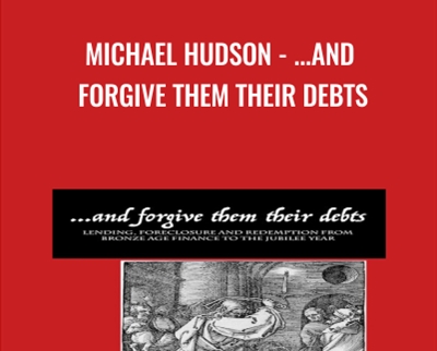 Michael Hudson and Forgive Them Their Debts » esyGB Fun-Courses