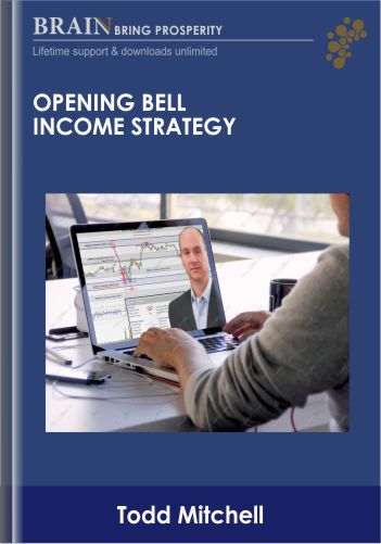 Opening Bell Income Strategy - Todd Mitchell