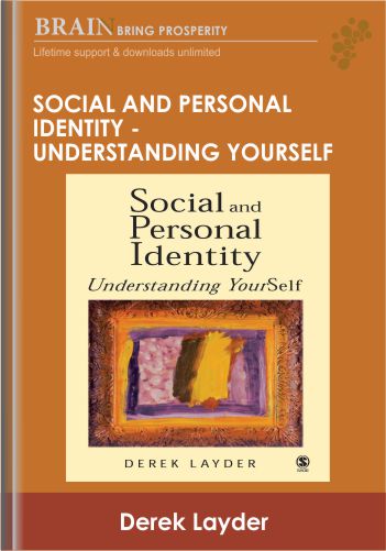 Social and Personal Identity - Understanding Yourself - Derek Layder