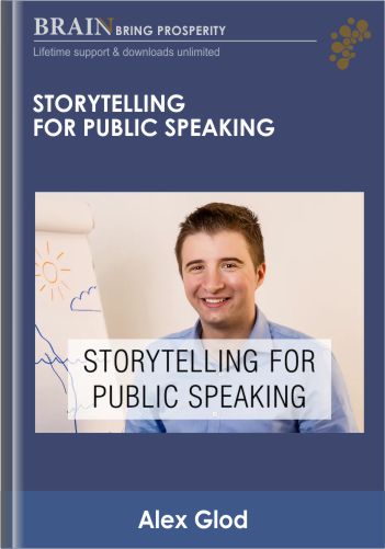 Storytelling For Public Speaking - Alex Glod