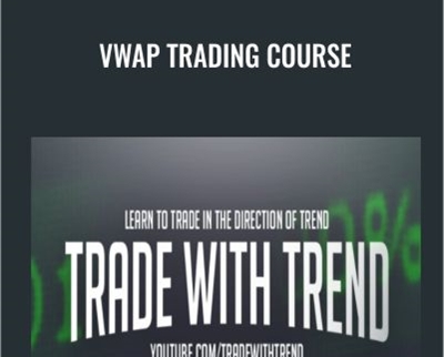 Trade With Trend E28093 VWAP Trading Course » esyGB Fun-Courses