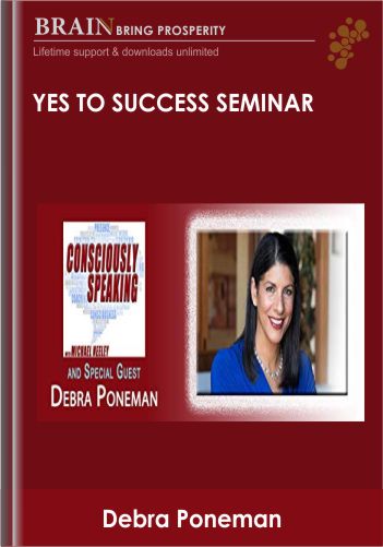 Yes to Success Seminar – Debra Poneman