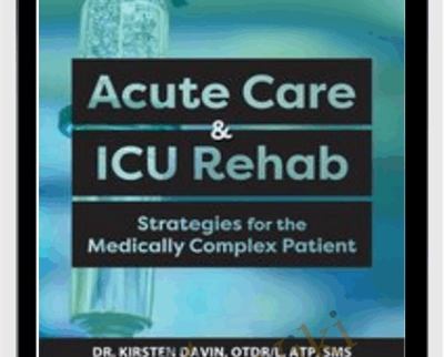 Acute Care ICU Rehab Strategies for the Medically Complex Patient 1 | eSy[GB]