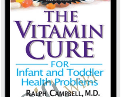 Andrew W Saul Ralph Campbell The Vitamin Cure for Infant and Toddler Health » esyGB Fun-Courses