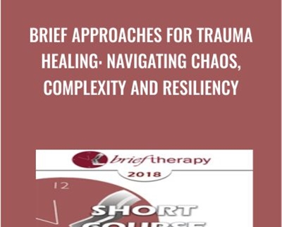 Brief Approaches for Trauma Healing Navigating Chaos2C Complexity and Resiliency » esyGB Fun-Courses