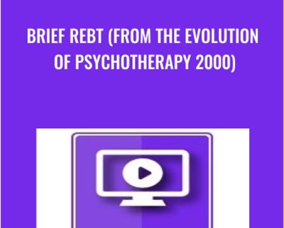 Brief REBT from the Evolution of Psychotherapy 2000 » esyGB Fun-Courses