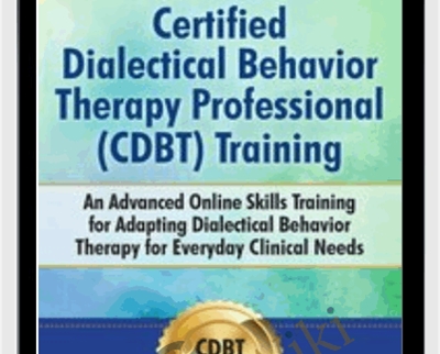 Certified Dialectical Behavior Therapy Professional C DBT Training An Advanced Online Skills Training » esyGB Fun-Courses