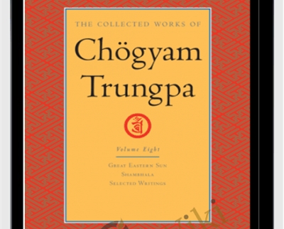Chogyam Trungpa The Collected Works of Chogyam Trungpa Volumes One through Eight » esyGB Fun-Courses