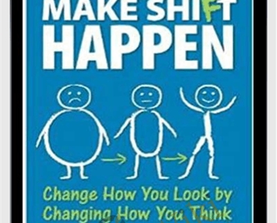 Dean Dwyer Make Shift Happen Change How You Look by Changing How You Think » esyGB Fun-Courses