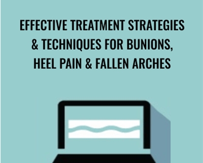 Effective Treatment Strategies Techniques for Bunions2C Heel Pain Fallen Arches Sue DuPont » esyGB Fun-Courses