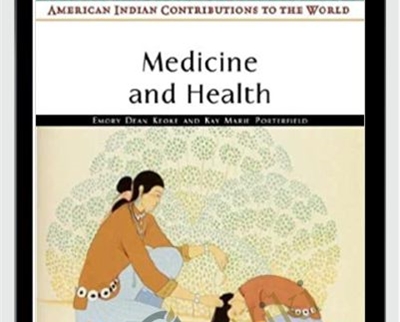 Emory Dean Keoke Medicine and Health American Indian Contributions to the World » esyGB Fun-Courses
