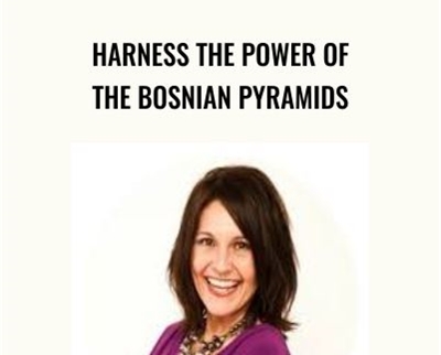 Esther Bartkiw Harness the Power of the Bosnian Pyramids » esyGB Fun-Courses