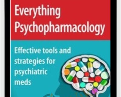 Everything Psychopharmacology Effective Tools and Strategies for Psychiatric Meds » esyGB Fun-Courses