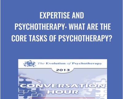 Expertise and Psychotherapy What are the Core Tasks of Psychotherapy » esyGB Fun-Courses