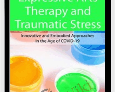 Expressive Arts Therapy and Traumatic Stress Innovative and Embodied Approaches in the Age of COVID 19 » esyGB Fun-Courses