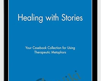 George W Burns Healing with Stories Your Casebook Collection for Using Therapeutic Metaphors » esyGB Fun-Courses
