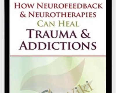How Neurofeedback Neurotherapies Can Heal Trauma Addictions » esyGB Fun-Courses