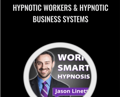 Hypnotic Workers & Hypnotic Business Systems - Jason Linett