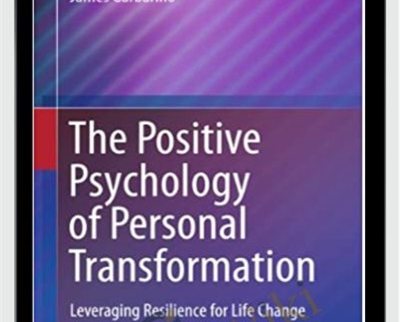James Garbarino The Positive Psychology of Personal Transformation » esyGB Fun-Courses