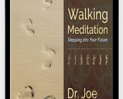 Joe Dispenza Walking Meditation Stepping into Your Future Volume One » esyGB Fun-Courses