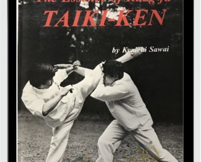 Kenichi Sawai Taikiken The Essence of Kung Fu » esyGB Fun-Courses