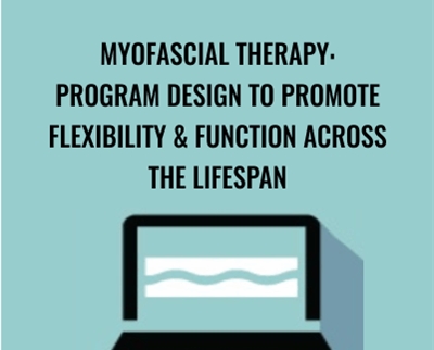 Myofascial Therapy Program Design to Promote Flexibility Function Across the Lifespan Theresa A Schmidt » esyGB Fun-Courses