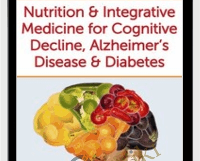 Nutrition Integrative Medicine for Cognitive Decline2C Alzheimers Disease Diabetes Leslie Korn » esyGB Fun-Courses