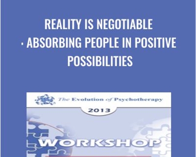 Reality is Negotiable Absorbing People in Positive Possibilities1 » esyGB Fun-Courses