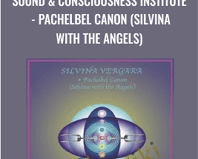 Sound Consciousness Institute Pachelbel Canon Silvina with the Angels » esyGB Fun-Courses