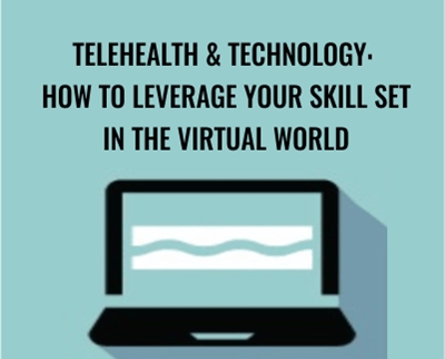 Telehealth Technology How to Leverage Your Skill Set in the Virtual World Tracey Davis » esyGB Fun-Courses