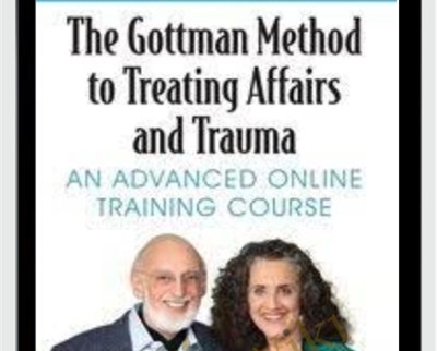 The Gottman Method to Treating Affairs and Trauma An Advanced Online Training Course » esyGB Fun-Courses