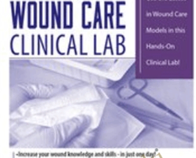 The Ultimate Hands On Wound Care Clinical Lab » esyGB Fun-Courses