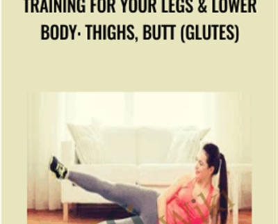 Training for your legs lower body thighs2C butt glutes » esyGB Fun-Courses