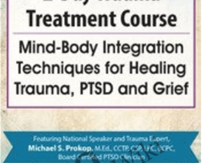 Trauma Treatment Course Mind Body Integration Techniques for Healing Trauma2C PTSD and Grief » esyGB Fun-Courses