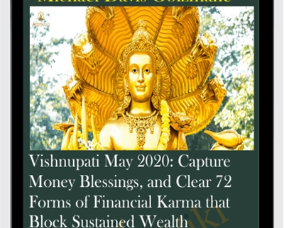 Vishnupati May 2020: Capture Money Blessings, and Clear 72 Forms of Financial Karma that Block Sustained Wealth