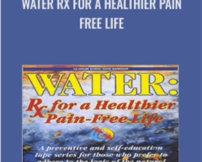 Water Rx for a Healthier Pain Free Life » esyGB Fun-Courses