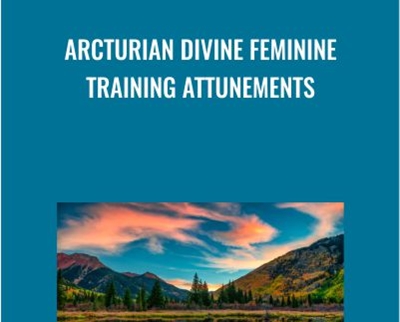 Arcturian Divine Feminine Training Attunements