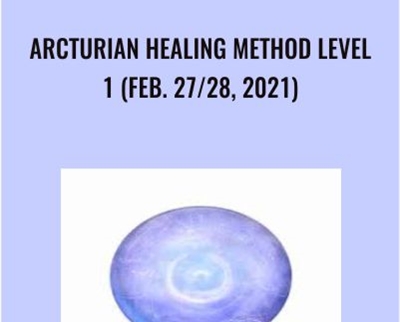 Arcturian Healing Method Level 1 (Feb. 27/28, 2021)