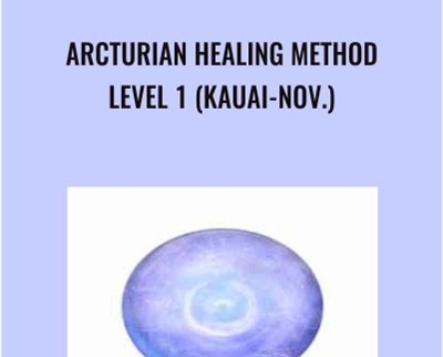 Arcturian Healing Method Level 1 (Kauai-Nov.)
