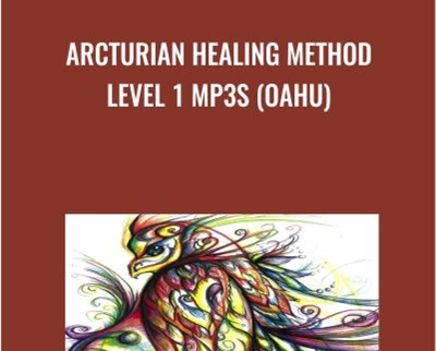 Arcturian Healing Method Level 1 mp3s (Oahu)