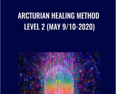 Arcturian Healing Method Level 2 (May 9/10-2020)