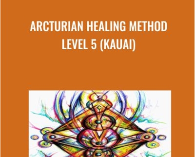 Arcturian Healing Method Level 5 (Kauai)