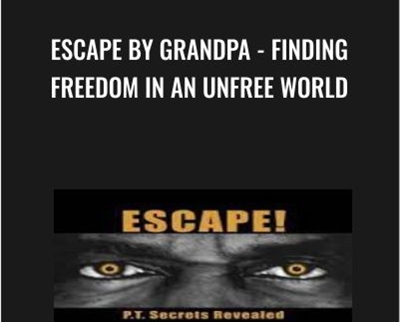 Escape By Grandpa - Finding Freedom In An Unfree World