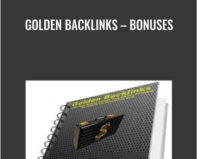 Golden Backlinks – Bonuses - Anthony Devine