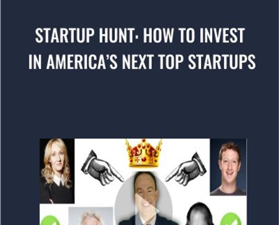 Startup Hunt: How To Invest In America’s Next Top Startups