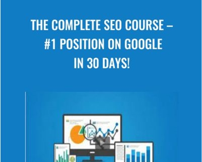 The Complete SEO Course - 1 Position On Google In 30 Days