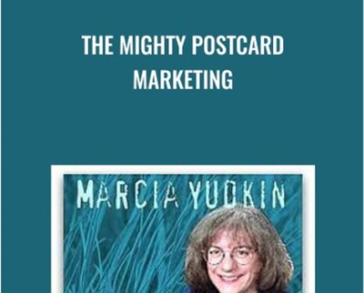 The Mighty Postcard Marketing Course - Marcia Yudkin